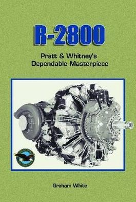 Cover for Graham White · R-2800: Pratt &amp; Whitney's Dependable Masterpiece - Premiere Series Books (Paperback Book) [Illustrated edition] (2001)