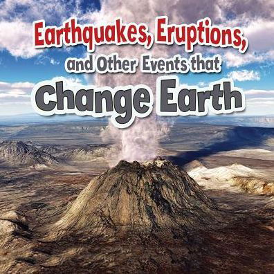 Cover for Natalie Hyde · Earthquakes Eruptions and Other Events That Change Earth - Earths Processes Close Up (Paperback Book) (2015)