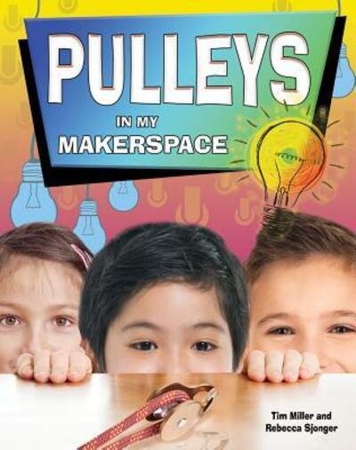 Cover for Tim Miller · Pulleys in My Makerspace (Hardcover Book) (2017)