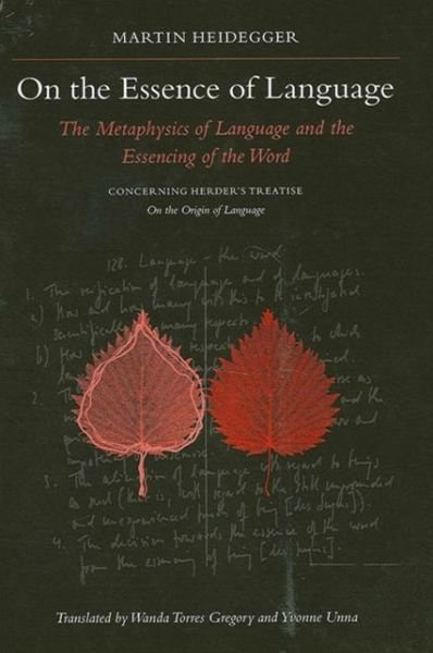 On the Essence of Language The Metaphysics of Language and the Essencing of the Word Concerning Herder's Treatise On the Origin of Language - Martin Heidegger - Kirjat - SUNY Press - 9780791462720 - maanantai 2. heinäkuuta 2018