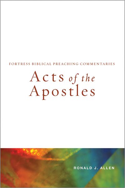 Cover for Ronald J. Allen · Acts of the Apostles: Fortress Biblical Preaching Commentaries - Fortress Biblical Preaching Commentaries (Paperback Book) (2013)