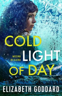 Cover for Elizabeth Goddard · Cold Light of Day (Book) (2023)