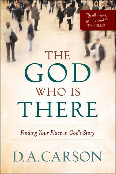 Cover for D. A. Carson · The God Who Is There – Finding Your Place in God's Story (Pocketbok) (2010)
