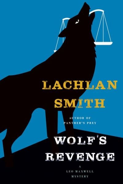 Cover for Lachlan Smith · Wolf's Revenge - Leo Maxwell Mystery (Taschenbuch) (2018)