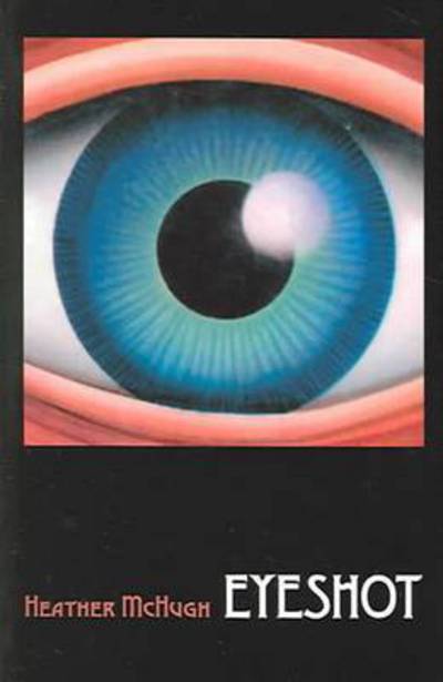 Eyeshot - Heather McHugh - Książki - Wesleyan University Press - 9780819566720 - 28 stycznia 2005