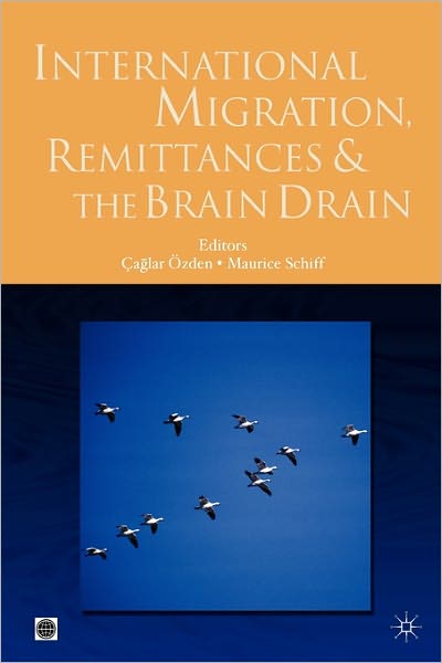 Cover for Caglar Ozden · International Migration, Remittances, and the Brain Drain - Trade and Development Series (Paperback Book) (2005)