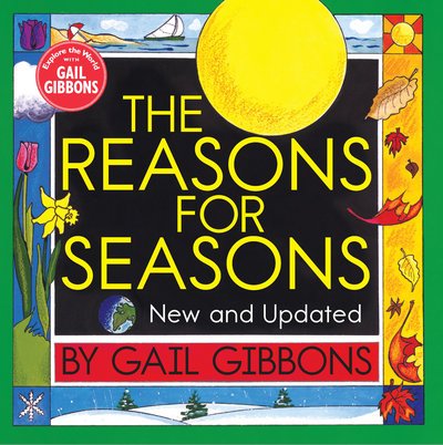 The Reasons for Seasons - Gail Gibbons - Books - Holiday House Inc - 9780823442720 - May 14, 2019