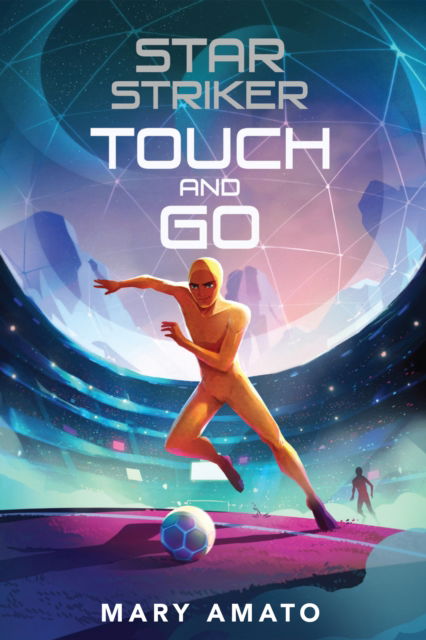 Cover for Mary Amato · Touch and Go - Star Striker (Paperback Book) (2023)