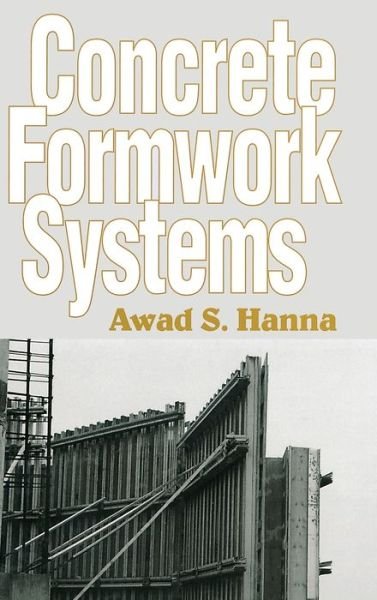 Cover for Awad S. Hanna · Concrete Formwork Systems (Gebundenes Buch) (1998)
