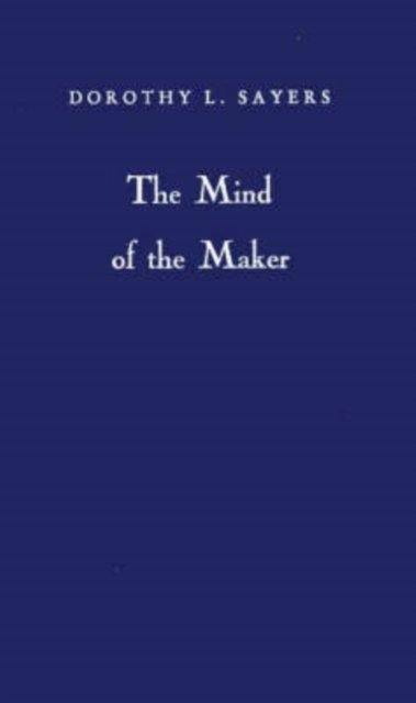 Cover for Dorothy L. Sayers · The Mind of the Maker (Innbunden bok) [6th edition] (1971)