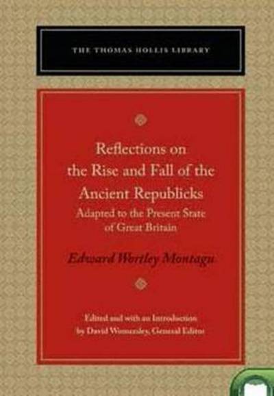 Cover for Reflections on the Rise and Fall of the Ancient Republics: Adapted to the Present State of Great Britain (Paperback Book) (2015)