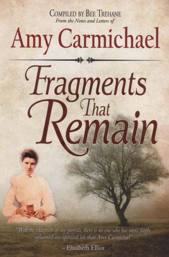 Cover for Amy Carmichael · Fragments That Remain (Taschenbuch) (2007)