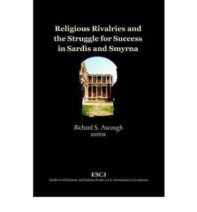 Cover for Editor Richard S Ascough · Religious Rivalries and the Struggle for Success in Sardis and Smyrna (Pocketbok) (2005)