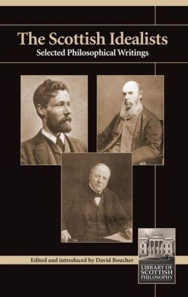 Cover for David Boucher · Scottish Idealists: Selected Philosophical Writings - Library of Scottish Philosophy (Paperback Bog) (2004)