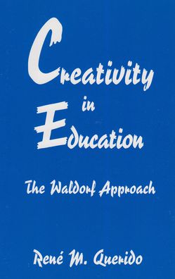 Cover for René Querido · Creativity in Education The Waldorf Approach (Paperback Book) (2018)