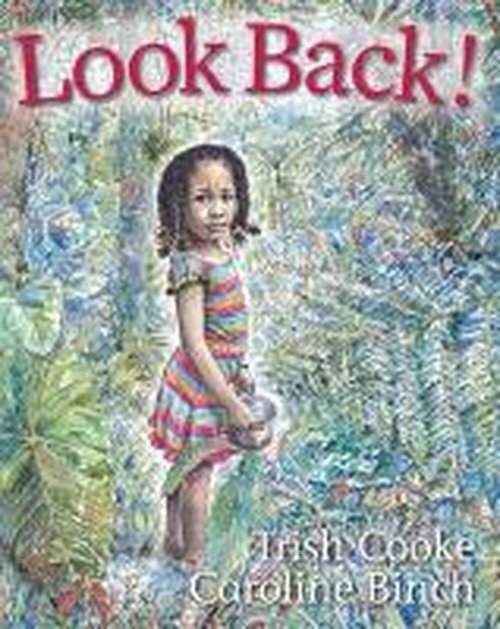 Look Back! - Trish Cooke - Books - Papillote Press - 9780957118720 - May 31, 2013