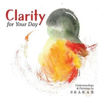 Clarity for Your Day - Sharam - Books - Talia, Friends of Existence, Inc. - 9780960004720 - July 14, 2020