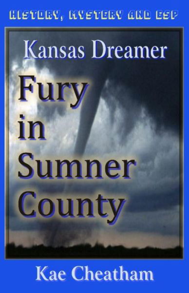 Cover for Kae Cheatham · Kansas Dreamer: Fury in Sumner County (Paperback Book) [First edition] (2013)