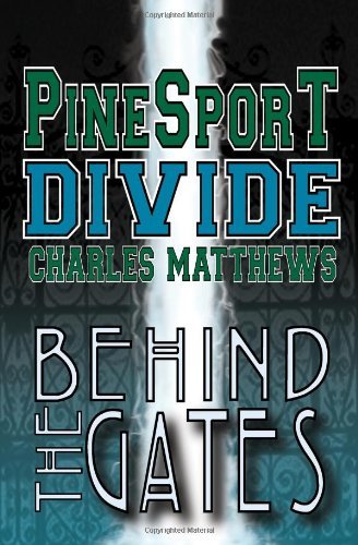 Pinesport Divide:behind the Gates (Volume 2) - Charles Matthews - Bøger - Metal Lunchbox Publishing - 9780984343720 - 1. oktober 2013