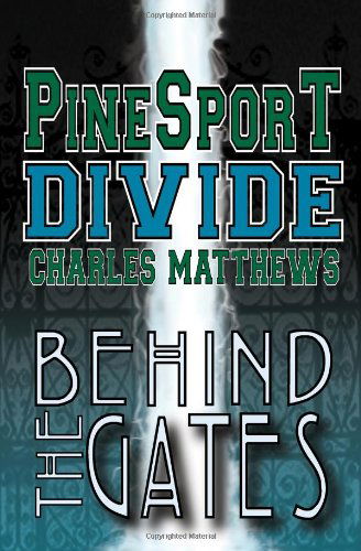 Cover for Charles Matthews · Pinesport Divide:behind the Gates (Volume 2) (Paperback Bog) (2013)