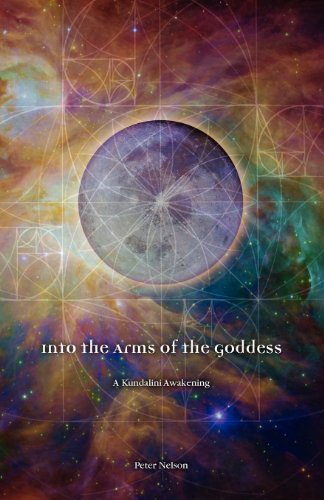 Cover for Peter Nelson · Into the Arms of the Goddess: a Kundalini Awakening (Paperback Bog) (2012)