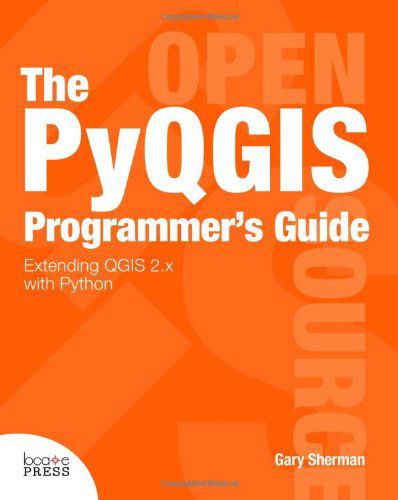 Cover for Gary Sherman · The Pyqgis Programmer's Guide (Paperback Book) (2014)