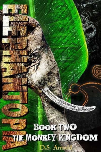 Cover for D S Arnauld · Elephantopia Book Two: the Monkey Kingdom (Paperback Bog) (2015)