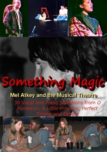 Cover for Mel Atkey · Something Magic -- Mel Atkey and the Musical Theatre (Pocketbok) (2013)