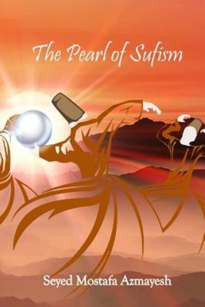 Cover for Seyed Mostafa Azmayesh · The Pearl of Sufism (Paperback Book) (2016)