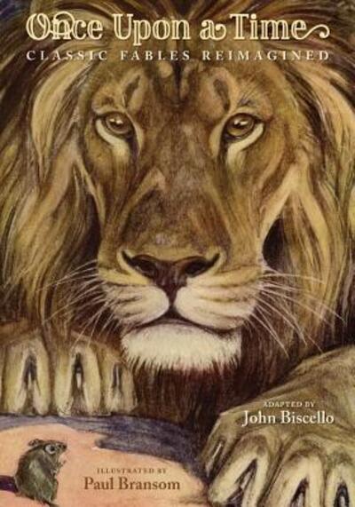 Once Upon A Time Classic Fables Reimagined - John Biscello - Książki - Eclectic Book Press - 9780998852720 - 2018