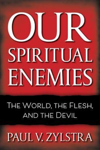 Cover for Paul V. Zylstra · Our Spiritual Enemies (Paperback Book) (2018)