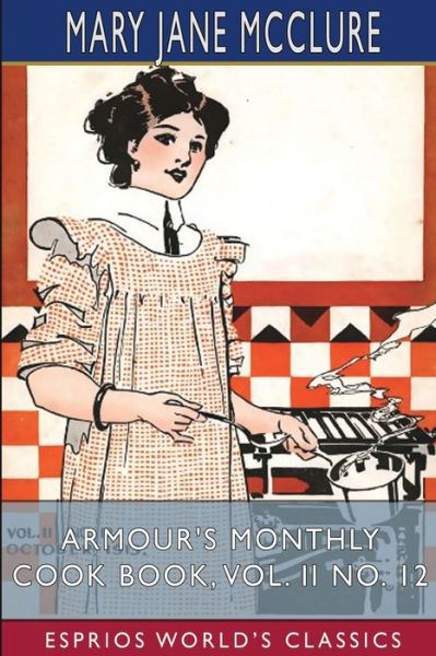 Cover for Mary Jane McClure · Armour's Monthly Cook Book, Vol. II No. 12 (Esprios Classics) (Paperback Book) (2025)