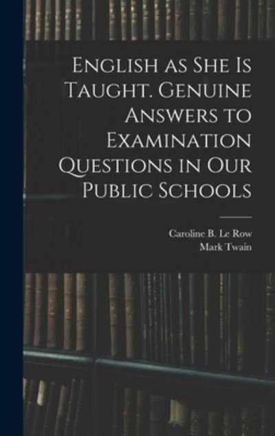 Cover for Mark Twain · English as She is Taught. Genuine Answers to Examination Questions in Our Public Schools (Gebundenes Buch) (2021)