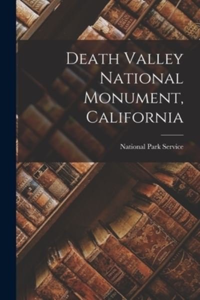 Cover for National Park Service · Death Valley National Monument, California (Pocketbok) (2021)