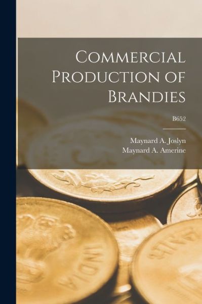 Cover for Maynard A (Maynard Alexander) Joslyn · Commercial Production of Brandies; B652 (Paperback Book) (2021)