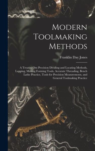 Cover for Franklin Day Jones · Modern Toolmaking Methods (Book) (2022)