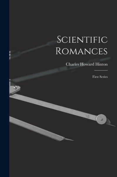 Cover for Charles Howard Hinton · Scientific Romances (Paperback Book) (2022)