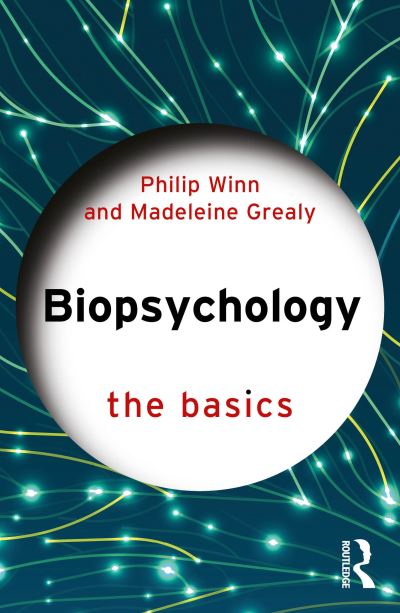 Philip Winn · Biopsychology: The Basics - The Basics (Paperback Book) (2024)