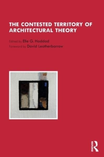 Cover for Elie G Haddad · The Contested Territory of Architectural Theory (Paperback Bog) (2022)