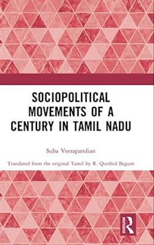 Cover for Suba Veerapandian · Sociopolitical Movements of a Century in Tamil Nadu (Gebundenes Buch) (2025)