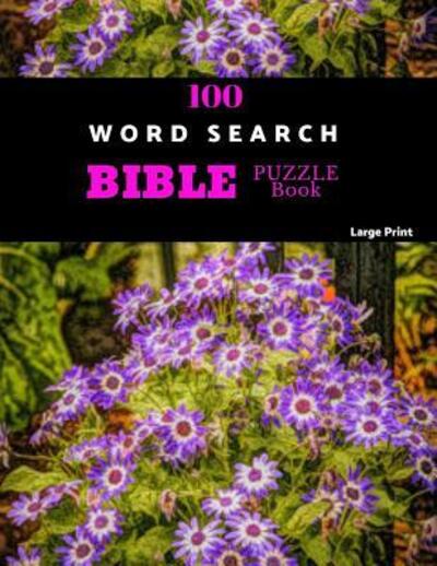 100 Word Search Bible Puzzle Book Large Print - Persimmon Puzzles - Books - Independently Published - 9781070881720 - May 30, 2019