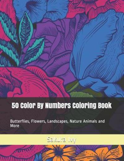 Cover for Sakura Ivy · 50 Color By Numbers Coloring Book (Taschenbuch) (2019)