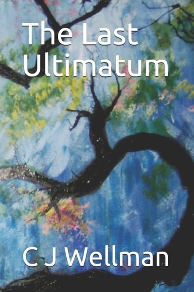 Cover for C J Wellman · The Last Ultimatum (Pocketbok) (2019)