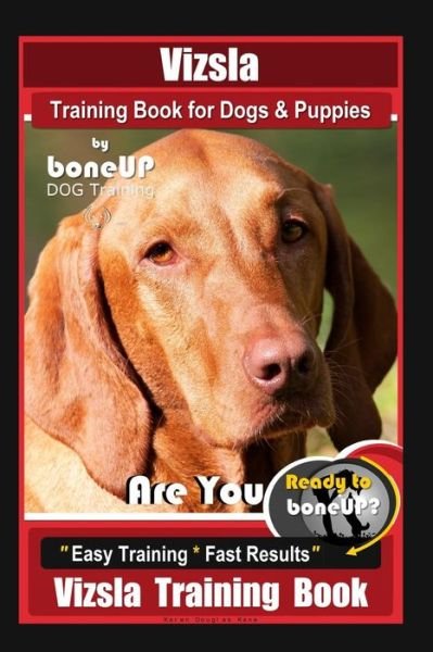 Cover for Karen Douglas Kane · Vizsla Training Book for Dogs &amp; Puppies By BoneUP DOG Training (Paperback Bog) (2019)