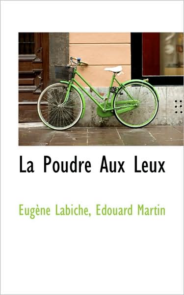 Cover for Eugene Labiche · La Poudre Aux Leux (Paperback Book) [French edition] (2009)