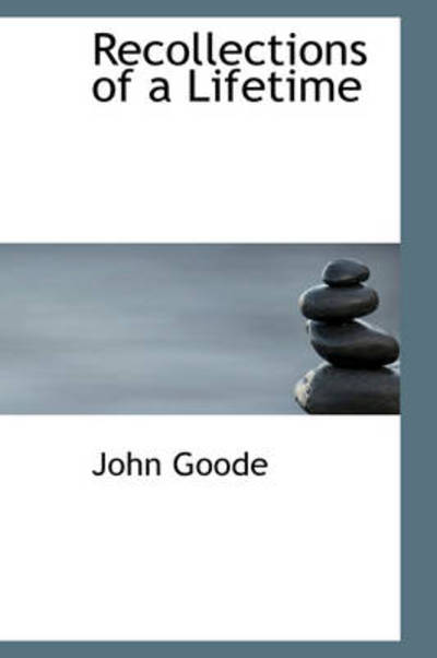 Cover for John Goode · Recollections of a Lifetime (Hardcover Book) (2009)