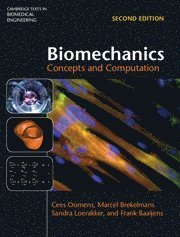 Cover for Oomens, Cees (Technische Universiteit Eindhoven, The Netherlands) · Biomechanics: Concepts and Computation - Cambridge Texts in Biomedical Engineering (Hardcover Book) [2 Revised edition] (2018)