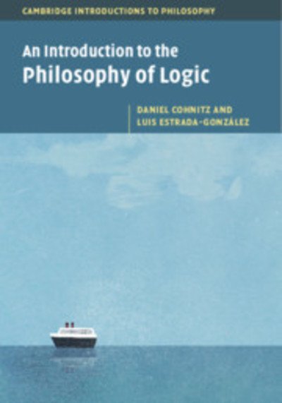 Cover for Cohnitz, Daniel (Universiteit Utrecht, The Netherlands) · An Introduction to the Philosophy of Logic - Cambridge Introductions to Philosophy (Paperback Book) (2019)