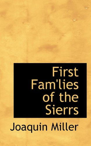 Cover for Joaquin Miller · First Fam'lies of the Sierrs (Taschenbuch) (2009)