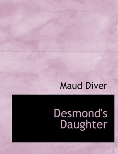 Cover for Maud Diver · Desmond's Daughter (Hardcover Book) (2009)